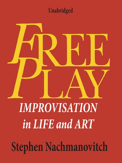 Title details for Free Play by Stephen Nachmanovitch - Wait list
